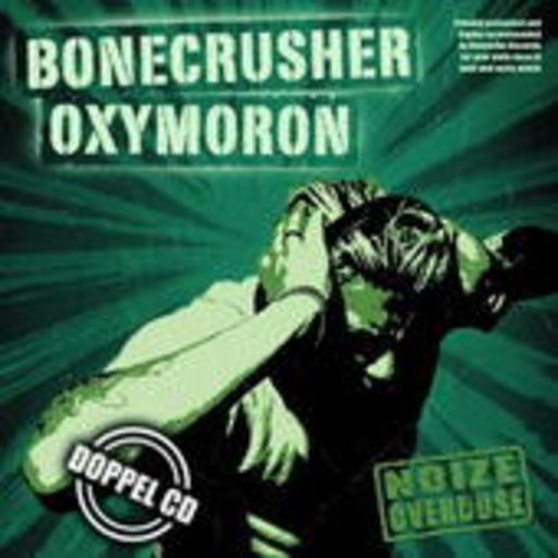 Oxymoron/Bonecrusher – Noize Overdose