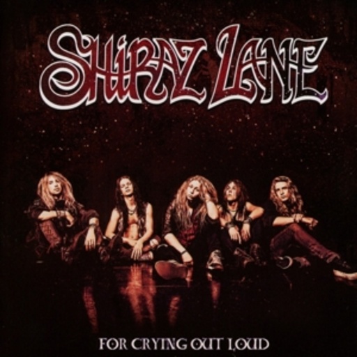 Shiraz Lane – For Crying Out Loud