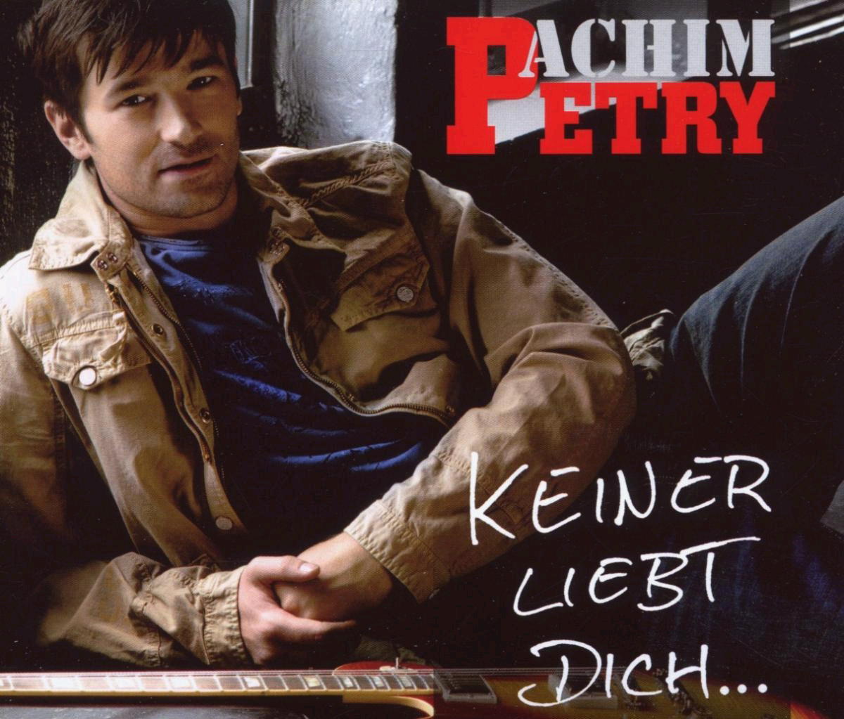 Achim Petry – Keiner liebt dich...