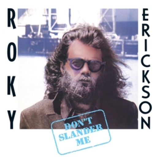 Roky Erickson – Don't Slander Me