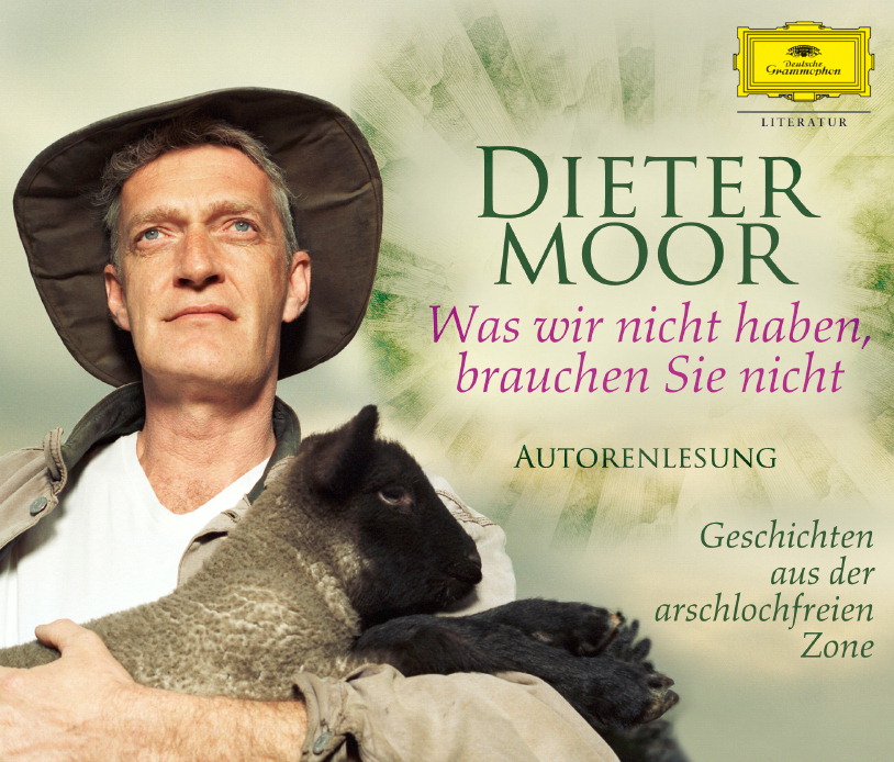 Dieter Moor – Was wir nicht haben, brauchen Sie nicht