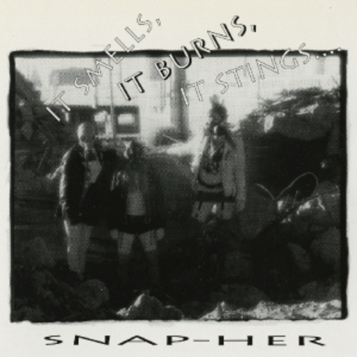 Snap-Her – It Smells, It Burns, It Stinks...