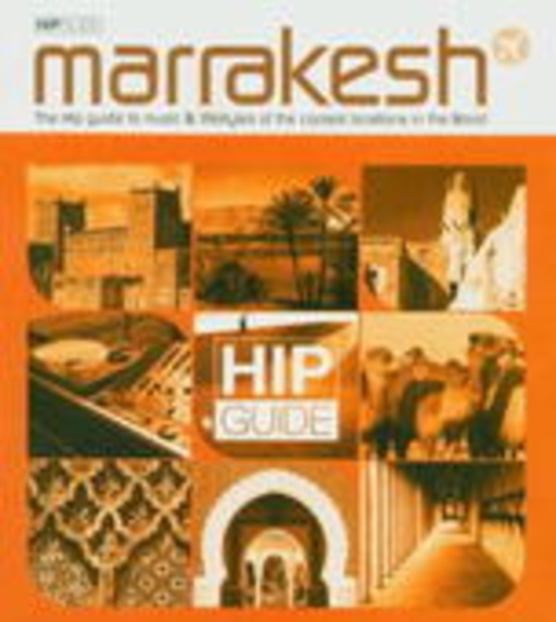 Hip Guide to Marrakesh