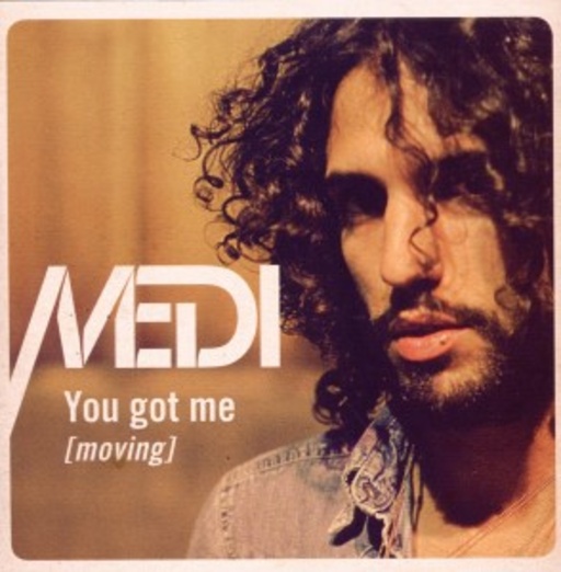 Medi – You Got Me (Moving)