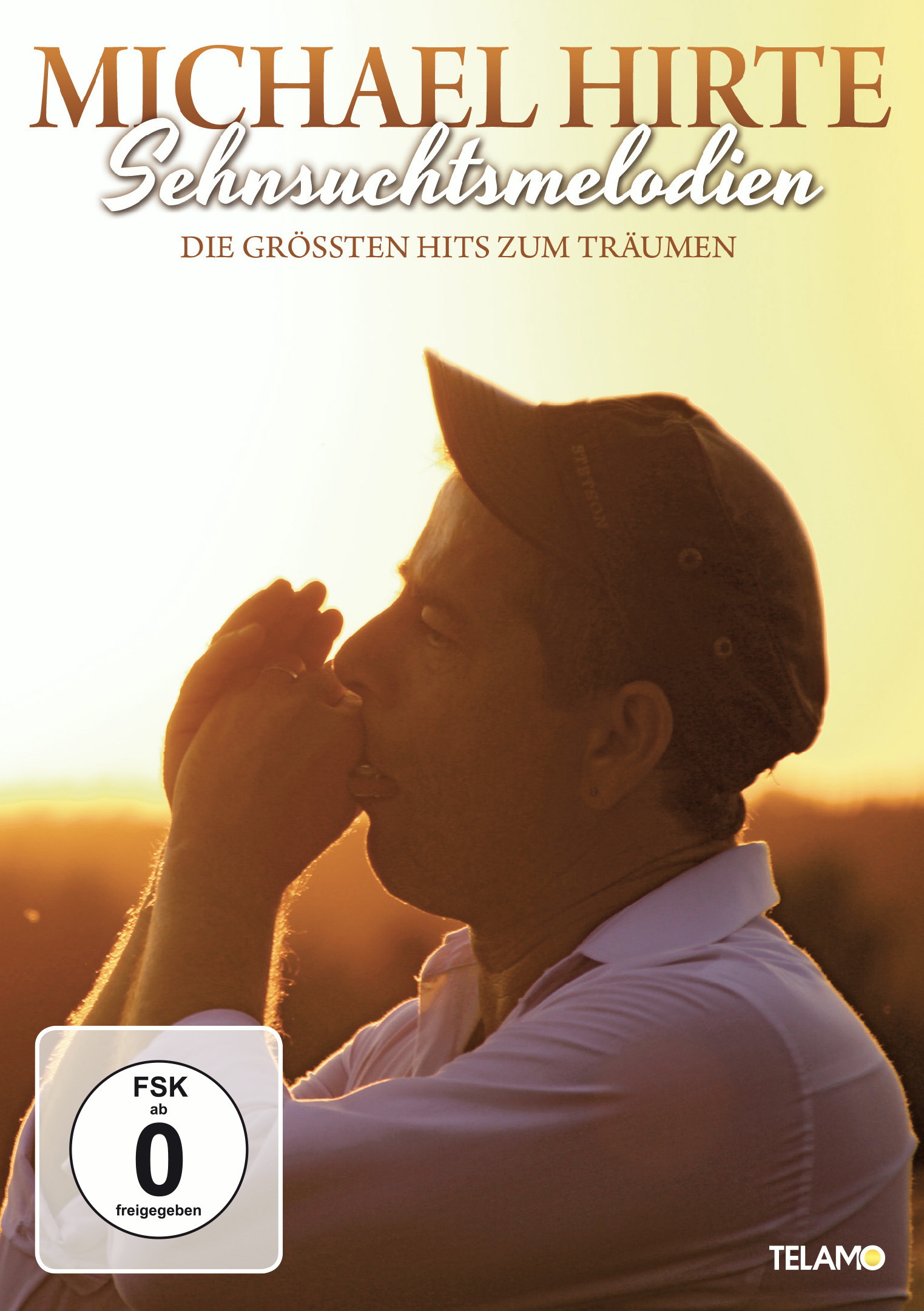 Michael Hirte – Sehnsuchtsmelodien - Die größten Hits zum Träumen