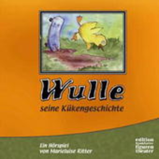 Marieluise Ritter – Wulle - Seine Kükengeschichte