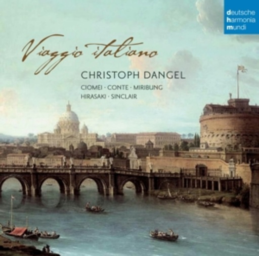 Christoph Dangel – Viaggio Italiano - Journey To Italy