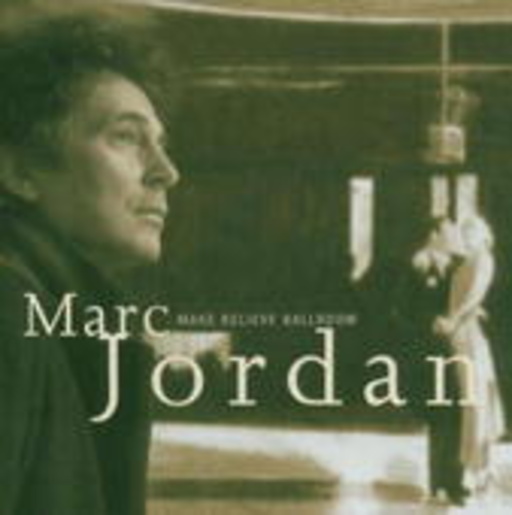 Marc Jordan – Make Believe Ballrooms