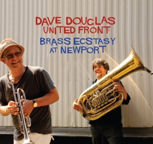Dave Douglas United Front – Brass Ecstasy At Newport
