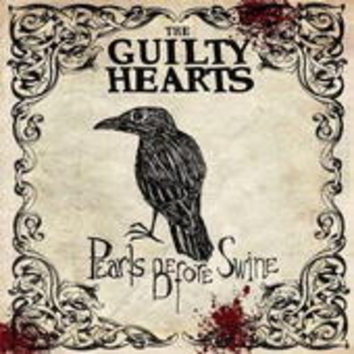 The Guilty Hearts – Pearls Before Swine