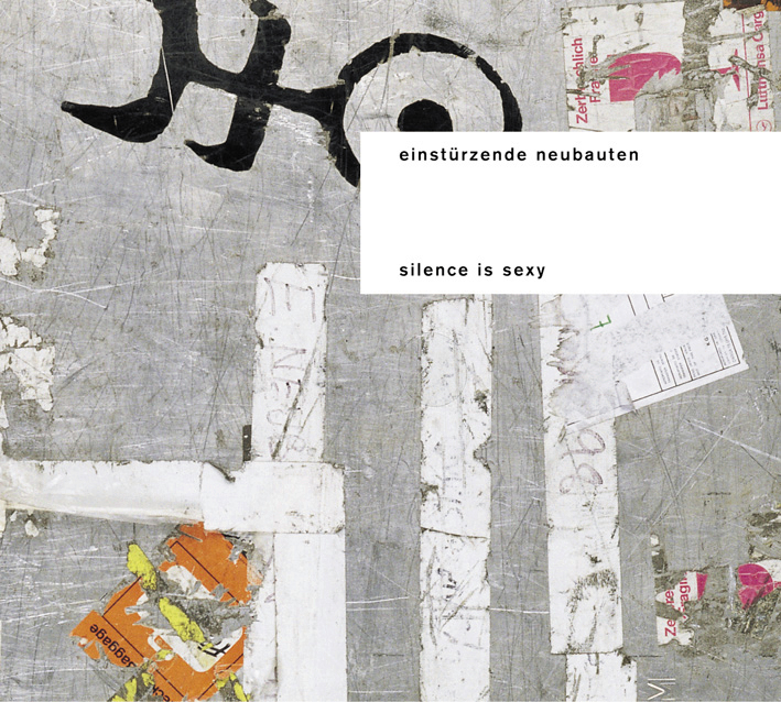 Einstürzende Neubauten – Silence Is Sexy (Limited Edition)