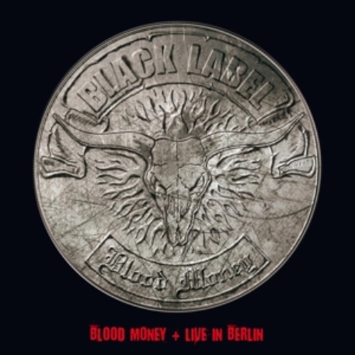 Black Label – Blood Money/Live In Berlin