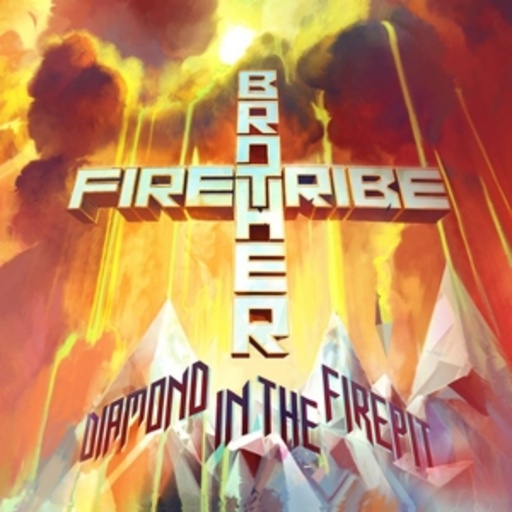 Brother Firetribe – Diamond In A Firepit