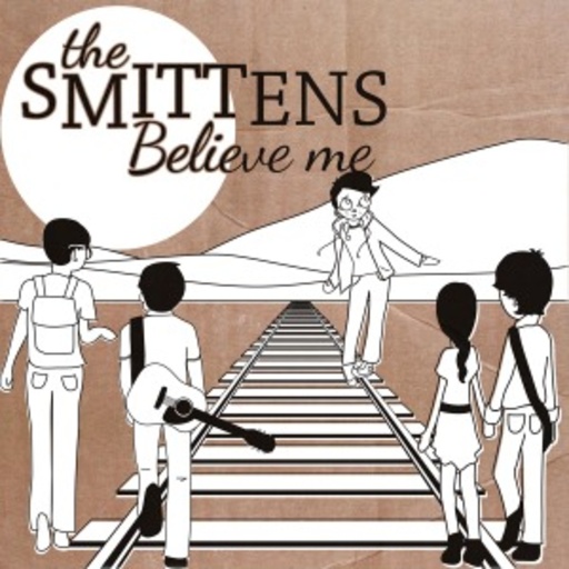 The Smittens – Believe Me