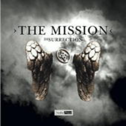 The Mission – Resurrection