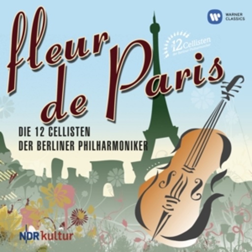 Die 12 Cellisten der Berliner Philharmoniker – Fleur De Paris
