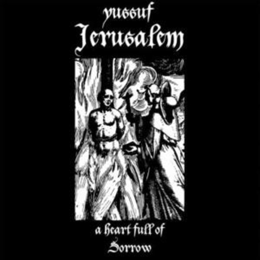Yussuf Jerusalem – A Heart Full Of Sorrow