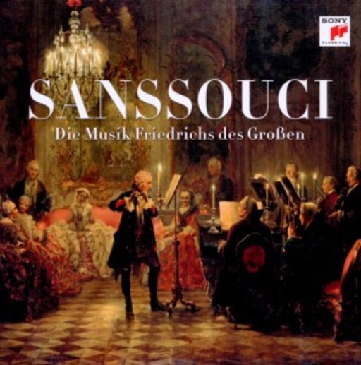 Diverse – Sanssouci - Das Leben und die Musik Friedrichs des Großen
