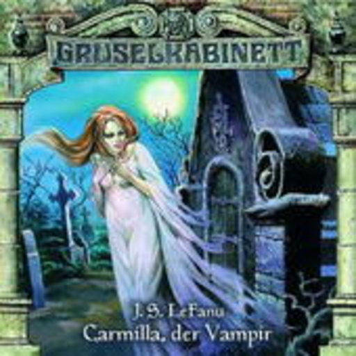 Diverse – Gruselkabinett 1: Carmilla, der Vampir