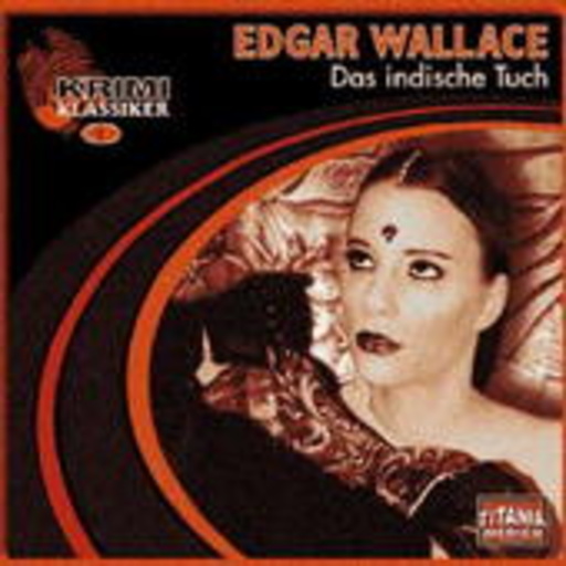 Edgar Wallace – Das indische Tuch (Krimi Klassiker 1)