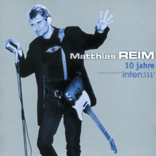 Matthias Reim – 10 Jahre Intensiv
