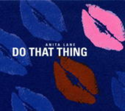 Anita Lane – Do That Thing