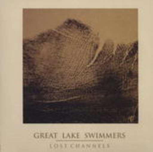 Great Lake Swimmers – Lost Channels