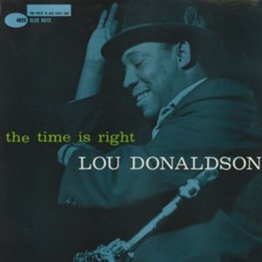 Lou Donaldson – The Time Is Right