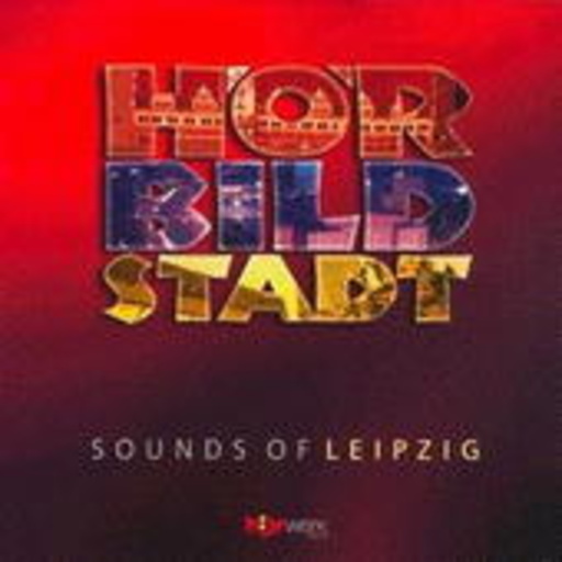 Diverse – Hoerbild Stadt - Sounds Of Leipzig