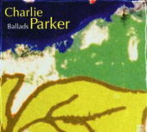 Charlie Parker – Ballads - Jazz Reference Series
