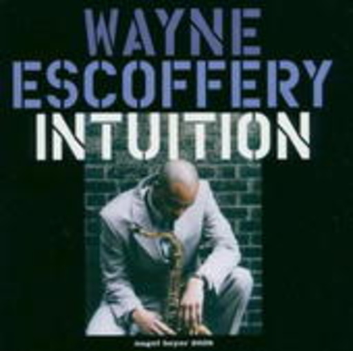 Wayne Escoffery – Intuition