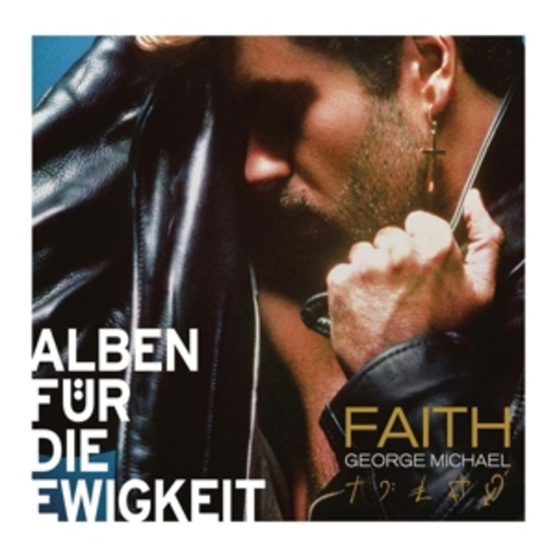 George Michael – Faith (Alben für die Ewigkeit)