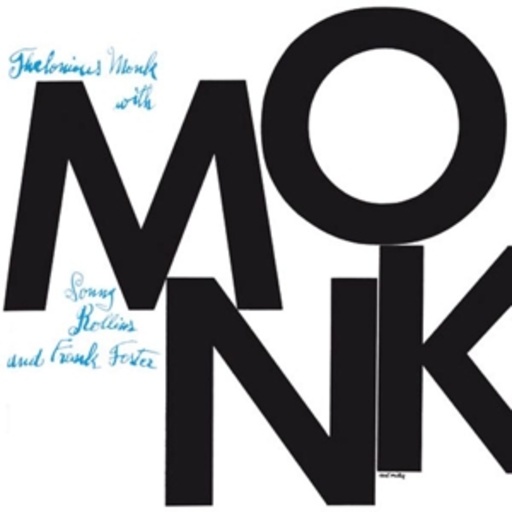 Thelonious Monk With Sonny Rollins & Frank Foster – Monk