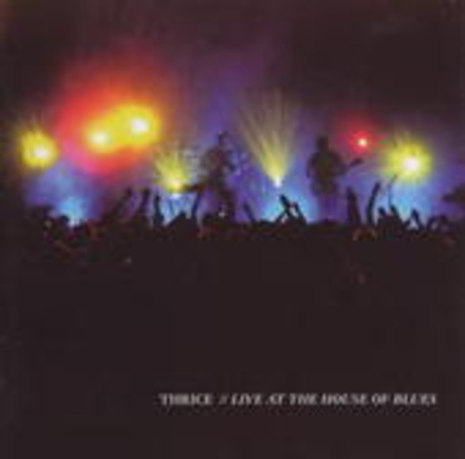 Thrice – Live At The House Of Blues