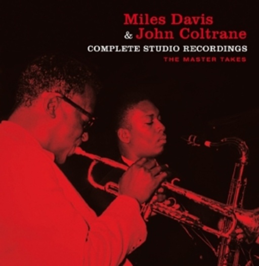 Miles Davis & John Coltrane – Complete Studio Recordings - The Master Takes