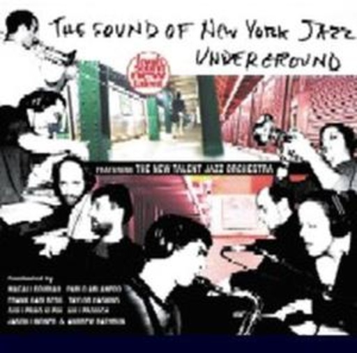 New Talent Jazz Orchestra – The Sound Of New York Jazz Underground