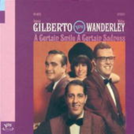 Astrud Gilberto & Walter Wanderley – A Certain Smile, A Certain Sadness