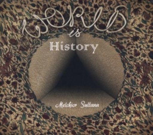 Melchior Sultana – World Is History