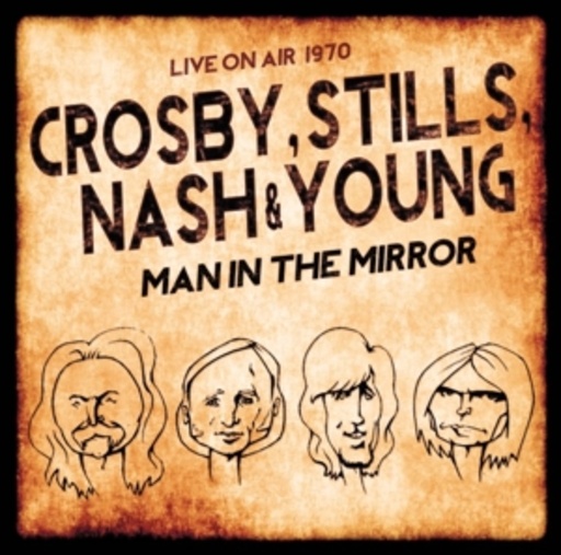 Crosby, Stills, Nash & Young – Man In The Mirror