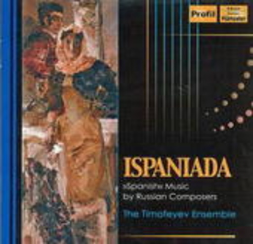 The Timofeyev Ensemble – Ispaniada - Spanish Music By Russian Composers