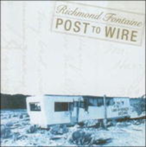 Richmond Fontaine – Post To The Wire