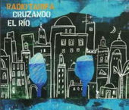 Radio Tarifa – Cruzando El Rio