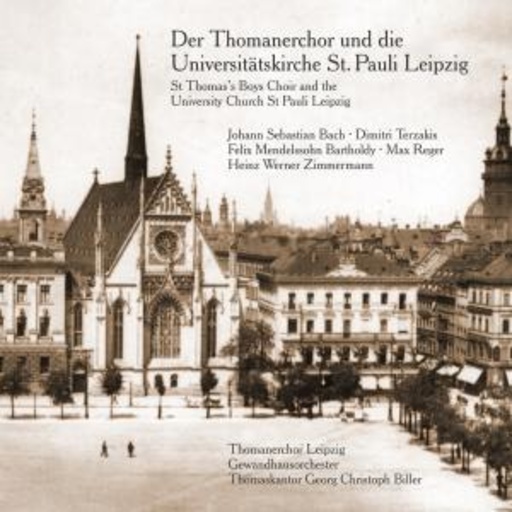 Thomanerchor Leipzig/Gewandhausorchester – Der Thomanerchor und die Universitätskirche St. Pauli Leipzig