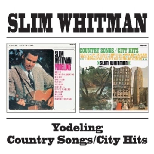 Slim Whitman – Yodeling & Country Songs & City Hits