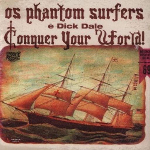 Dick Dale & The Phantom Surfers – Conquer Your World