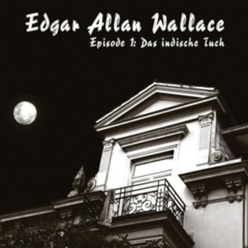 Edgar Allan Wallace (01) – Das indische Tuch