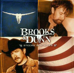 Brooks & Dunn – Steers & Stripes