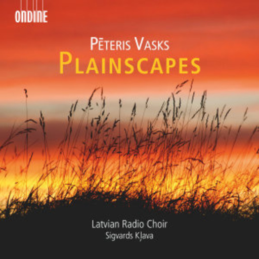 Sigvards Klava/Latvian Radio Choir – Plainscapes