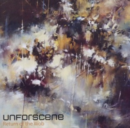 Unforscene – Return Of The Wob