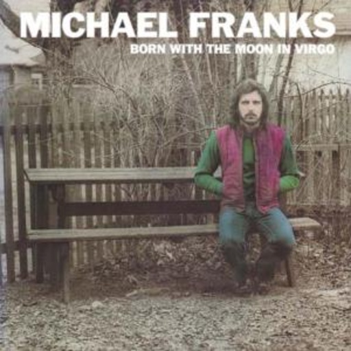 Michael Franks – Born With The Moon In Virgo